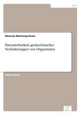 Patentierbarkeit gentechnischer Veränderungen von Organismen