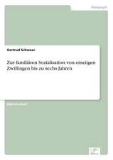 Zur familiären Sozialisation von eineiigen Zwillingen bis zu sechs Jahren