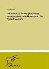 Zertifikate als umweltpolitisches Instrument vor dem Hintergrund des Kyoto-Protokolls