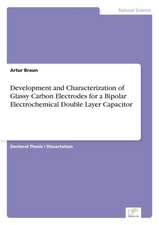 Development and Characterization of Glassy Carbon Electrodes for a Bipolar Electrochemical DoubleLayer Capacitor