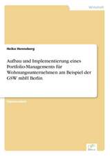 Aufbau und Implementierung eines Portfolio-Managements für Wohnungsunternehmen am Beispiel der GSW mbH Berlin