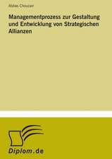 Managementprozess zur Gestaltung und Entwicklung von Strategischen Allianzen