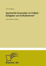 Sportrechte-Vermarkter im Fußball - Geldgeber und Einflußnehmer?