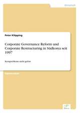 Corporate Governance Reform und Corporate Restructuring in Südkorea seit 1997