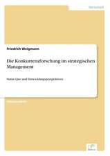 Die Konkurrenzforschung im strategischen Management