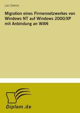 Migration eines Firmennetzwerkes von Windows NT auf Windows 2000/XP mit Anbindung an WAN