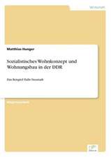 Sozialistisches Wohnkonzept Und Wohnungsbau in Der Ddr