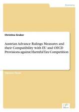 Austrian Advance Rulings Measures and Their Compatibility with Eu and OECD Provisions Against Harmful Tax Competition: Yusuf Has Hacib