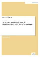 Strategien Zur Optimierung Der Logistikqualitat Unter Budgetrestriktion