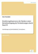 Kreditvergabeprozess Der Banken Unter Berucksichtigung Der Veranderungen Durch Basel II