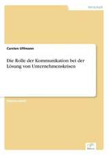 Die Rolle Der Kommunikation Bei Der Losung Von Unternehmenskrisen