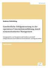 Ganzheitliche Erfolgssteuerung in Der Operativen Unternehmensfuhrung Durch Systemorientiertes Management: Eine Neue Form Des Online-Dialogmarketings