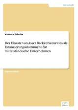 Der Einsatz Von Asset Backed Securities ALS Finanzierungsinstrument Fur Mittelstandische Unternehmen