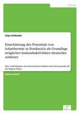 Einschatzung Des Potentials Von Solarthermie in Frankreich ALS Grundlage Moglicher Auslandsaktivitaten Deutscher Anbieter: Akzeptanzprobleme Und Ergebnisverarbeitung in Deutschen Unternehmen