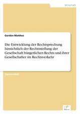 Die Entwicklung Der Rechtsprechung Hinsichtlich Der Rechtsstellung Der Gesellschaft Burgerlichen Rechts Und Ihrer Gesellschafter Im Rechtsverkehr