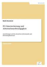 Eu-Osterweiterung Und Arbeitnehmerfreizugigkeit: Chancen, Risiken Und Absicherungsmoglichkeiten Fur Osterreichische Exporteure