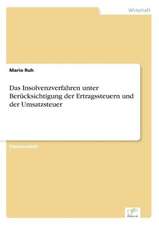 Das Insolvenzverfahren Unter Berucksichtigung Der Ertragssteuern Und Der Umsatzsteuer