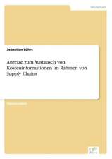 Anreize Zum Austausch Von Kosteninformationen Im Rahmen Von Supply Chains