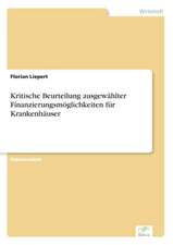 Kritische Beurteilung Ausgewahlter Finanzierungsmoglichkeiten Fur Krankenhauser