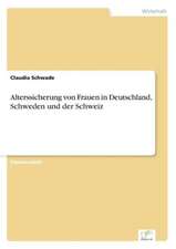 Alterssicherung Von Frauen in Deutschland, Schweden Und Der Schweiz: Bewertung Zweier Europaischer Baukonzerne