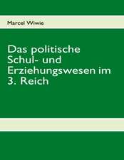 Das politische Schul- und Erziehungswesen im 3. Reich