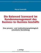 Die Balanced Scorecard im Kundenmanagement des Business-to-Business Geschäfts