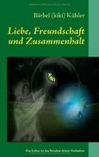 Liebe, Freundschaft und Zusammenhalt