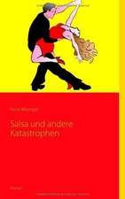 Salsa und andere Katastrophen