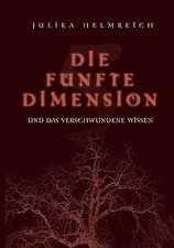 Die fünfte Dimension und das verschwundene Wissen