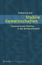 Stabile Gemeinschaften: Transnationale Familien in der Weltgesellschaft