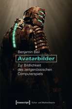 Avatarbilder: Zur Bildlichkeit des zeitgenössischen Computerspiels