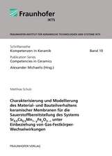 Charakterisierung und Modellierung des Material- und Bauteilverhaltens keramischer Membranen für die Sauerstoffbereitstellung des Systems Sr0,5Ca0,5Mn1-yFeyO3-delta unter Einbeziehung von Gas-Festkörper-Wechselwirkungen