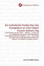 Ein Catholische Predig Vber das Euangelium an vnser lieben Frawen Geburts-Tag