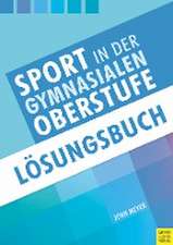 Sport in der gymnasialen Oberstufe: Lösungsbuch