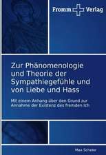 Zur Phänomenologie und Theorie der Sympathiegefühle und von Liebe und Hass