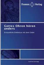 Gottes Ohren hören anders