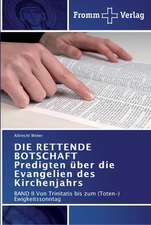 DIE RETTENDE BOTSCHAFT Predigten über die Evangelien des Kirchenjahrs