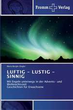 LUFTIG - LUSTIG - SINNIG