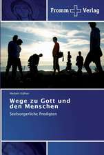 Wege zu Gott und den Menschen