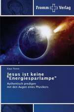 Jesus ist keine "Energiesparlampe"