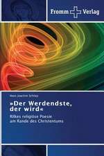 »Der Werdendste, der wird«