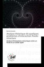 Analyse théorique de quelques problèmes d'interaction fluide-structure