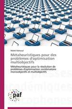 Métaheuristiques pour des problèmes d'optimisation multiobjectifs