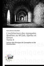 L¿architecture des mosquées Ibadites au M¿Zab, Djerba et Oman Tome II