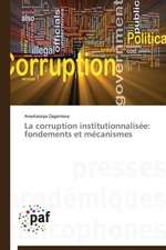 La corruption institutionnalisée: fondements et mécanismes