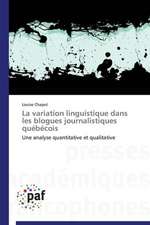 La variation linguistique dans les blogues journalistiques québécois