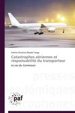 Catastrophes aériennes et responsabilité du transporteur