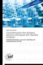 Caractérisation des dangers physico-chimiques des liquides ioniques