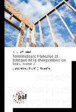 Terminologie française et tchèque de la charpenterie en bois. Tome 2