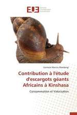 Contribution A L'Etude D'Escargots Geants Africains a Kinshasa: La Realite D'Un Decollage Poussif